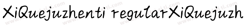 XiQuejuzhenti regularXiQuejuzhenti字体转换